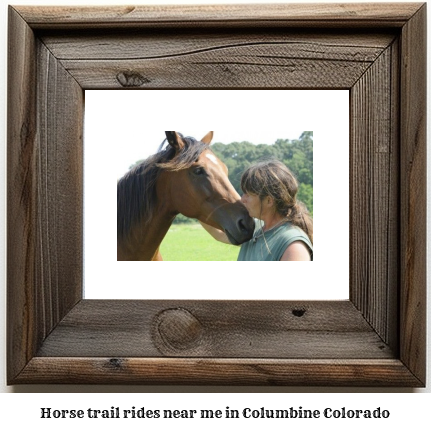 horse trail rides near me in Columbine, Colorado